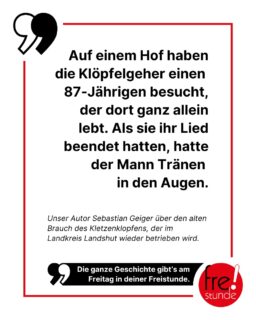 Wenn dunkle Gestalten durch die einbrechende Nacht ziehen, ist das in der Vorweihnachtszeit im Landkreis Landshut nicht unbedingt etwas Schlechtes. Denn es kann gut sein, dass Kletzenklopfer von Haus zu Haus gehen, um Lieder zu singen und um Spenden zu Bitten. Worum es bei diesem Brauch geht, erfährst du am Freitag in der neuen Freistunde. 🎄✨
#kletztenklopfen #brauchtum #landshut #freistunde #advent #weihnachten #christmas