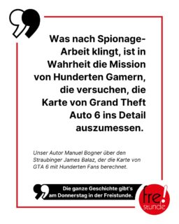 Die Karte eines Videospiels bis ins Detail analysieren, bevor das Game überhaupt rausgekommen ist: Nerdiger geht's nicht? Vielleicht, aber man kann es GTA-Fans nicht vorwerfen, schließlich warten sie seit 13 Jahren auf einen neuen Teil der berühmten Reihe. James Balaz aus Straubing ist mittendrin und jagt mit stundenlangen Suchen im Internet nach neuen Hinweisen, wie das neue GTA aussehen könnte. 🕵 Dabei folgt er nicht nur eine langwährenden Tradition, sondern findet auch Freunde in der internationalen Community. 
Mehr dazu am Donnerstag in der Freistunde! 😊
 
#gaming #gta #gta6 #rockstargames #gtamap #gtamappingproject #grandtheftauto #gtainderfreistundevorgta6 #zeitung #freistunde